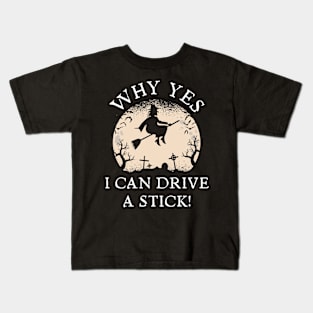 Why Yes Actually I Can Drive A Stick Kids T-Shirt